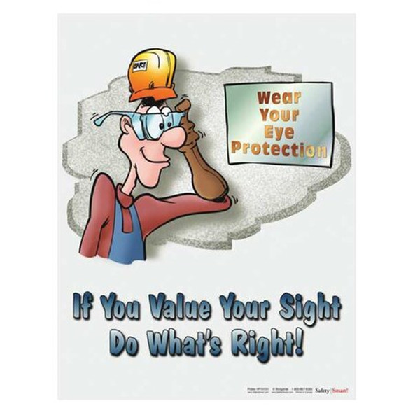 Safety Poster, If You Value Your Sight Do Whats Right, 22 in H x, 17 in W, Paper