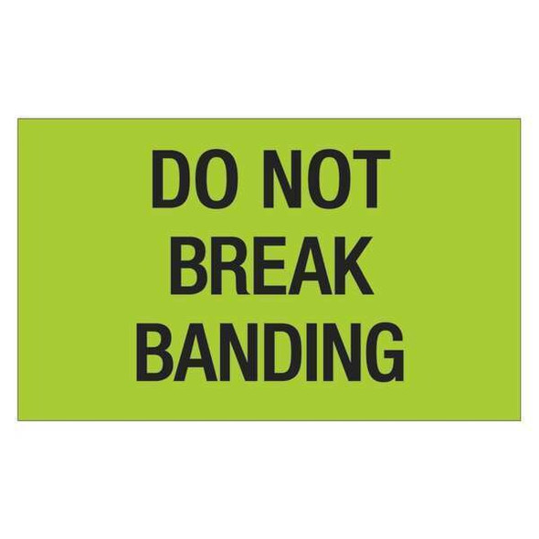 Tape Logic Label,Do Not Break Bandg,3x5" DL1107