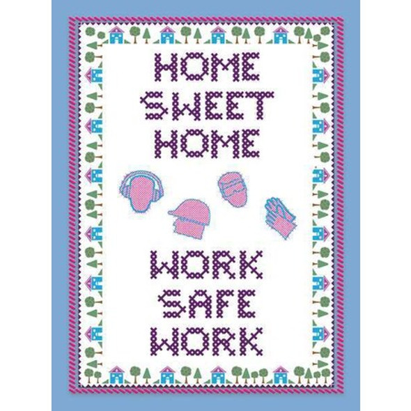 Poster, Home Sweet Home Work Safe Work, 22 in H x, 17 in W, Plastic