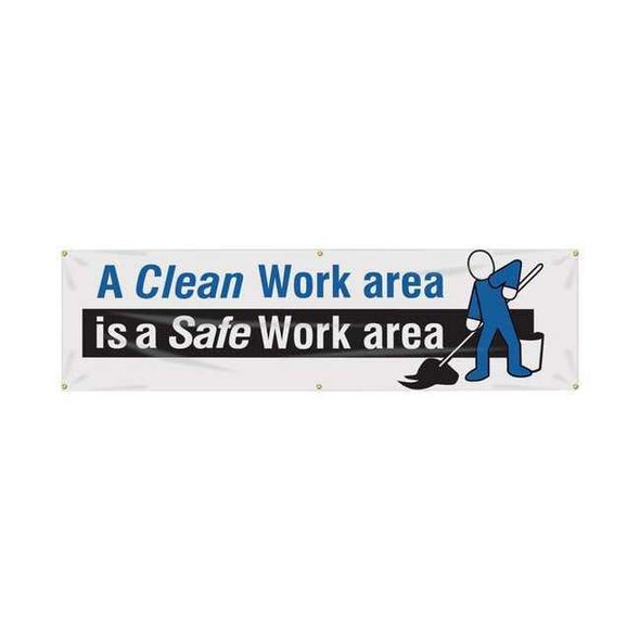 Banner, A Clean Work Area Is A Safe Work Area, 28 in H x, 96 in W, Poly Sheeting
