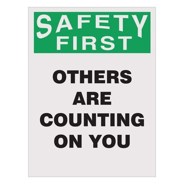 Poster, Safety First Others Are Counting On You, 22 in H x, 17 in W, Plastic