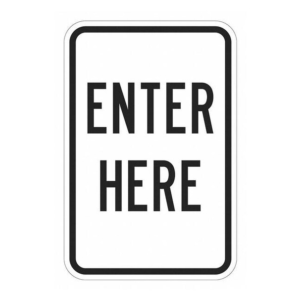 Enter Here Parking Sign, Aluminum, 12 in W, 18 in H, Enter Here, White