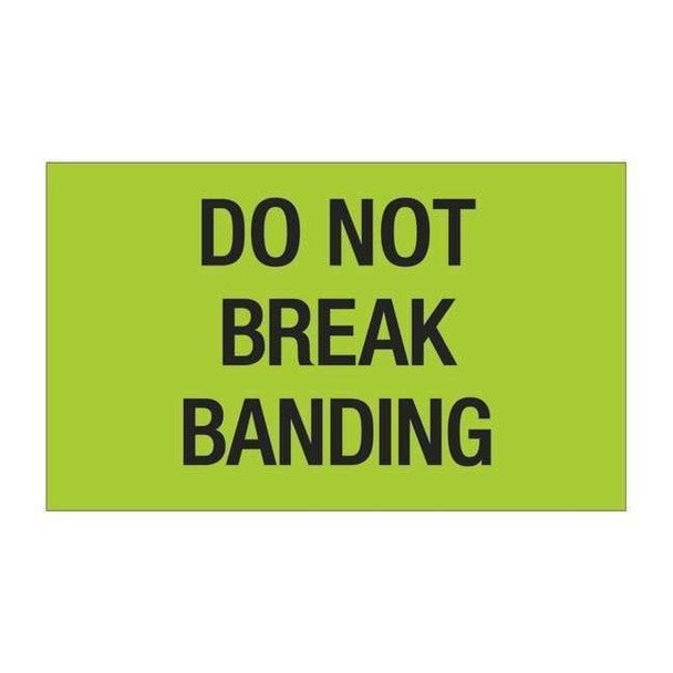 Tape Logic Label,Do Not Break Bandg,3x5" DL1107
