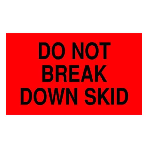 3" x 5" Adhesive Back Shipping Labels, Do Not Break Down Skid, Pk500