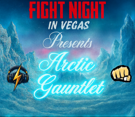 Fight Night in Vegas Presents Arctic Gauntlet (No Food)