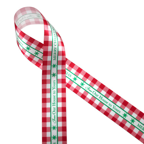 From our House to Yours in  green text with snowflakes and a red and white gingham check border printed on 1.5" white single face satin ribbon is the perfect tie for special gifts for friends and family! This is an ideal ribbon for gift boxes, baskets and for Christmas crafts! All our ribbon is designed and printed in the USA.