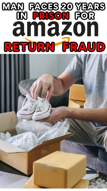 Amazon Buyer May Spend 20 YEARS in Prison for Bogus Product Returns
