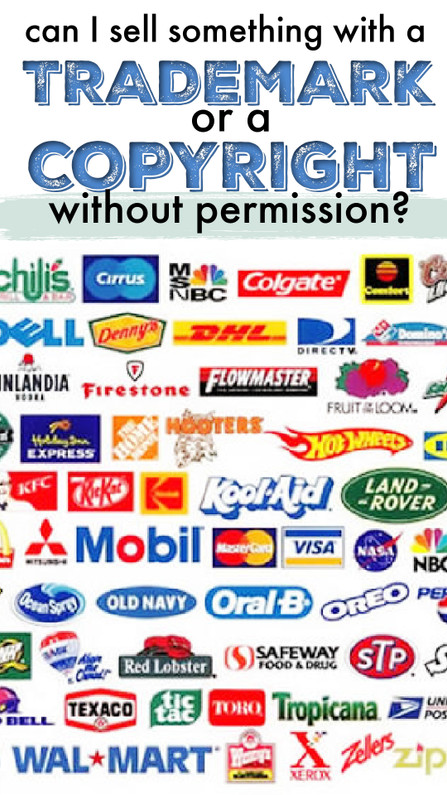 Can I Sell Something with a Trademark or Copyright?