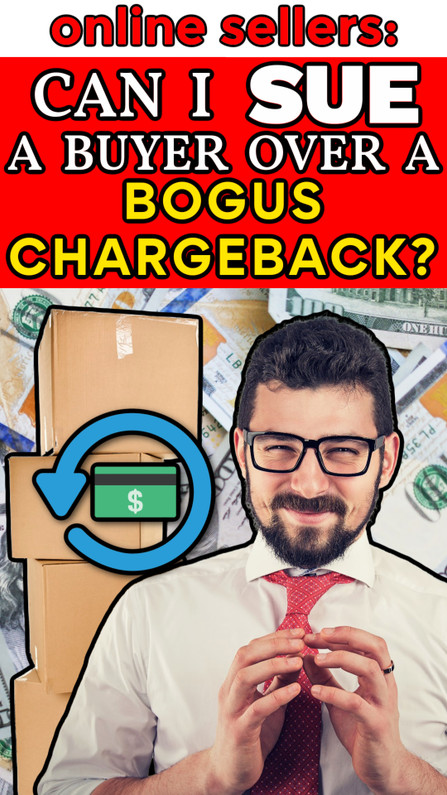 Online Sellers: Can I Sue a Customer Over a Bogus Chargeback?