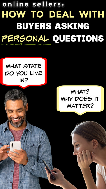 Online Sellers: How to Deal With Buyers Asking Personal Questions