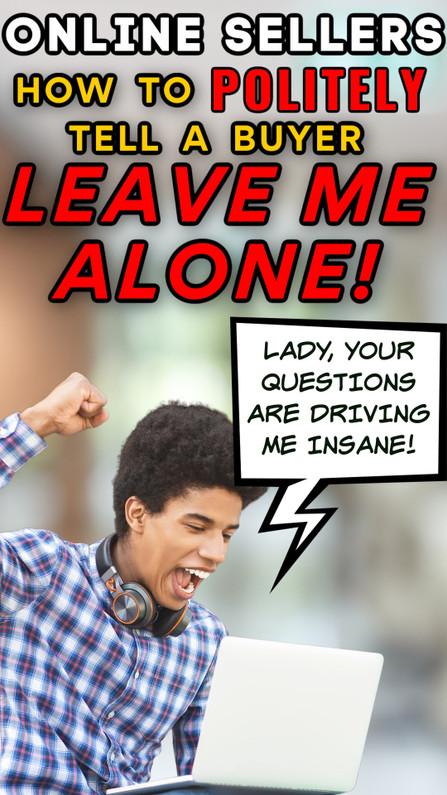 How to Politely Tell a Buyer to Leave You Alone