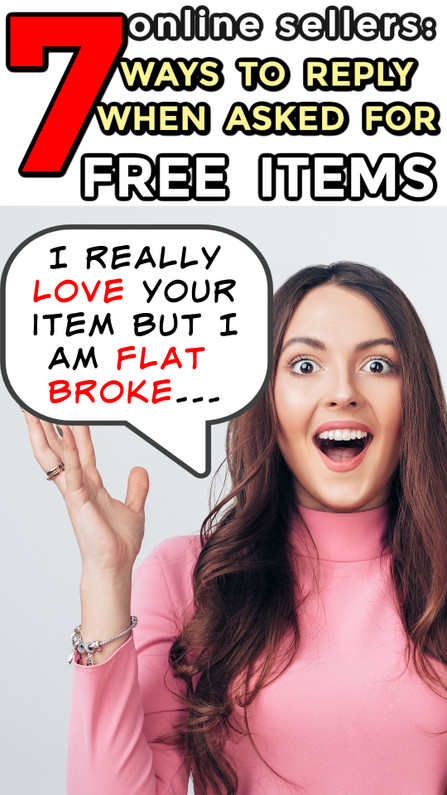 Online Sellers: 7 Ways to Reply When Someone Asks for a Free Item