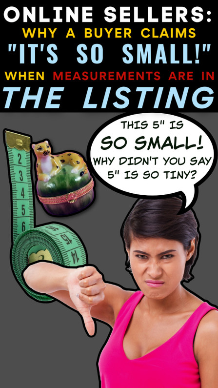 Online Sellers: Why Buyer Claims Item is Wrong Size Even Though MEASUREMENTS are Listed
