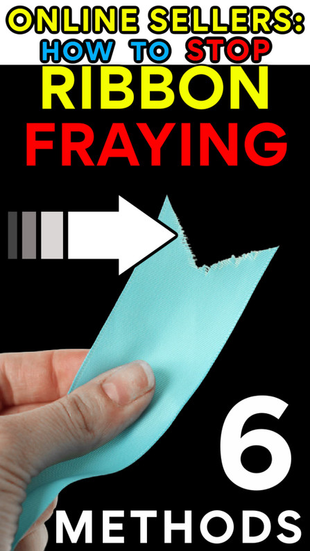 Online Sellers: How to Stop Ribbon from Fraying (6 Ways!)