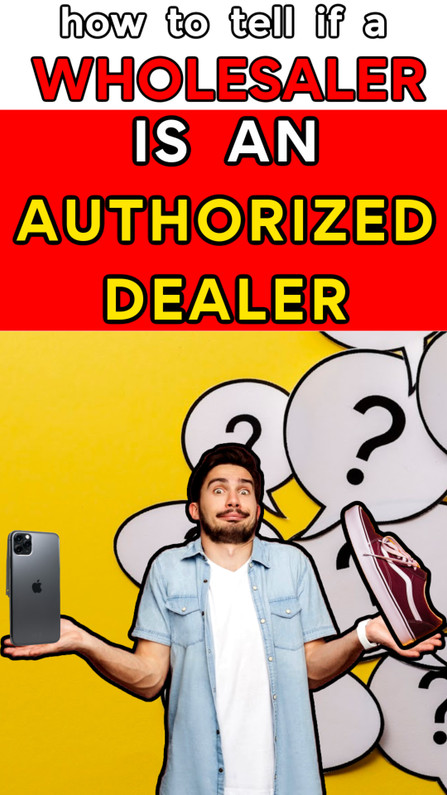 Online Sellers: How to Tell if a Wholesaler is an Authorized Dealer