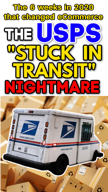Timeline of the 2020 USPS “Stuck in Transit” Nightmare:  6 Weeks That Changed eCommerce