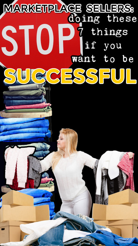Marketplace Sellers: Stop Doing These 7 Things NOW (if you want to be successful)