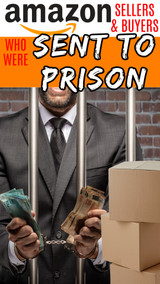 9 Amazon Sellers and Buyers Who Were Sent to Prison