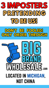 3 COMPANIES PRETENDING TO BE BigBrandWholesale.com! DO NOT ORDER THROUGH IMPOSTERS!