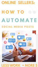ONLINE SELLERS: How to AUTOMATE Your Social Media Posts FOR FREE