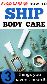 How to Ship BODY CARE So It Doesn’t Leak / Break (3 Tips You Haven’t Heard!)