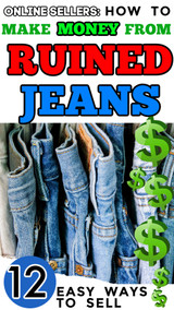 Online Sellers: How to Make Money Off Ruined JEANS - Don't Throw Them Out!