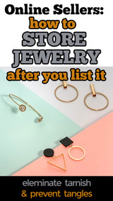 Online Sellers:  How to Store JEWELRY After You List It - Stop Tarnish and Tangles!