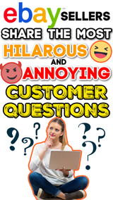 25 eBay Sellers Share the MOST HILARIOUS & ANNOYING Questions Buyers Ask