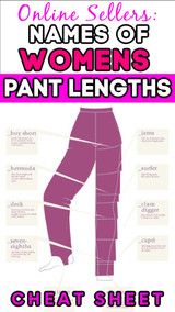 Online Sellers: NAMES of Womens PANT / SHORT Lengths (CHEAT SHEET!)