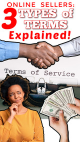 Online Sellers: The 3 Types of TERMS - Contract vs Payment vs Purchase 