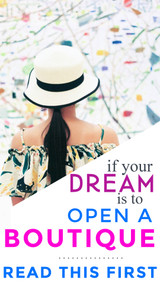 If Your Dream is to Open a Boutique, Read These 6 Things First
