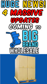 MASSIVE NEWS!  4 HUGE UPDATES Coming to Big Brand Wholesale.com!