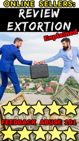 Online Sellers:  What is Buyer Review Extortion? Feedback Abuse Explained