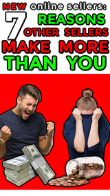 New Online Sellers:  The 7 Reasons Why Other Sellers Make More Than You