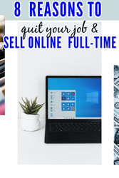 8 Reasons Why You Should Quit Your Job and Become a Full-Time Online Seller