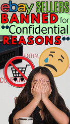 eBay Sellers Banned for Confidential Reasons? Everything You Need to Know