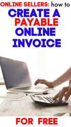 How to Create a Payable Online Invoice for Your Buyers FOR FREE