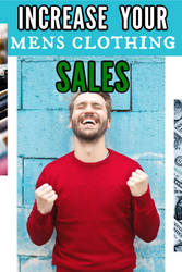 How to Increase Your Mens Clothing Sales - Fascinating Data About Male Shopping Patterns