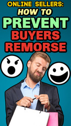 Online Sellers: How to Prevent Buyers Remorse Online Purchases