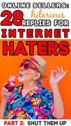 Resellers: 28 Funny Ways to Respond to Online HATERS and Trolls (PART 2)