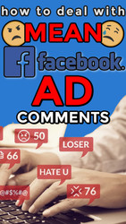 Mean Comments on Facebook Ads? How We Deal with Them (Spoiler: DO NOT DELETE!)