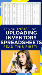 Insist on Uploading Spreadsheet Databases of Dropshipped Inventory? Read These Tips First