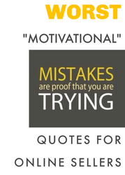 The Worst Motivational Quotes for Online Sellers: Terrible Inspiration You Should NOT Follow