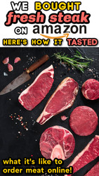 We Ordered Fresh Steak from Amazon: Here's What Happened