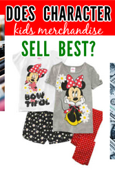 Do Kids Items with Characters / Brand Logos Sell Best? Sell This, Not That Series