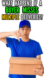 Online Sellers: Here's What Happens if a Buyer Misses Multiple Deliveries