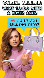 Online Sellers: What to Do When a Buyer Asks Why You’re Selling It