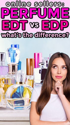 Online Sellers:  Understanding Perfume EDP vs EDT: What’s the Difference?