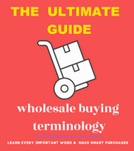 The Ultimate Wholesale Buying Terminology Guide: Learn Every