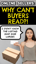 Online Sellers: Why Can’t Buyers READ? 4 Things to Consider